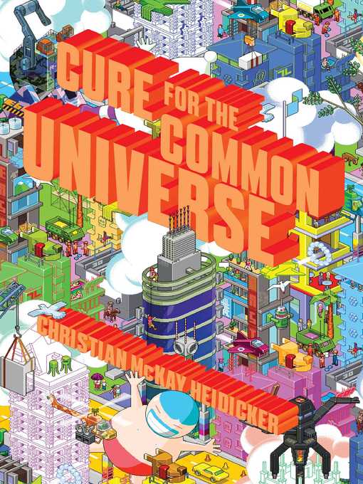 Title details for Cure for the Common Universe by Christian McKay Heidicker - Wait list